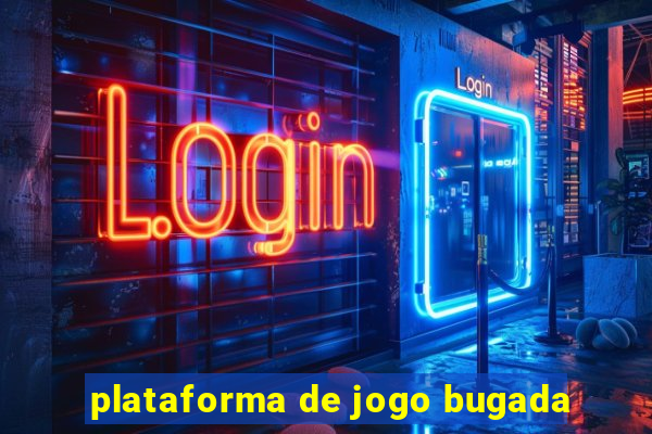 plataforma de jogo bugada